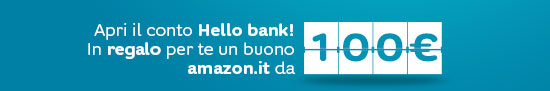 Apri il conto Hello bank! In regalo per te un buono amazon.it da 100€